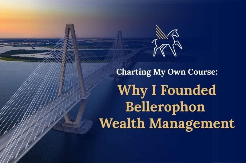Charting My Own Course: Why I Founded Bellerophon Wealth Management
