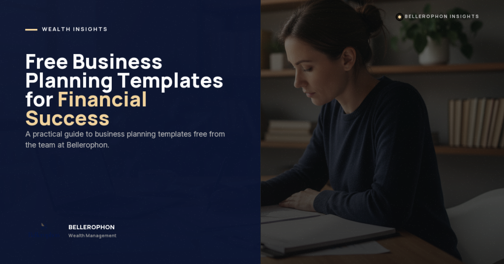 A woman sits at a desk writing in a notebook. The left side of the image displays text: "Free Business Planning Templates for Financial Success" along with information about Bellerophon Wealth Management.