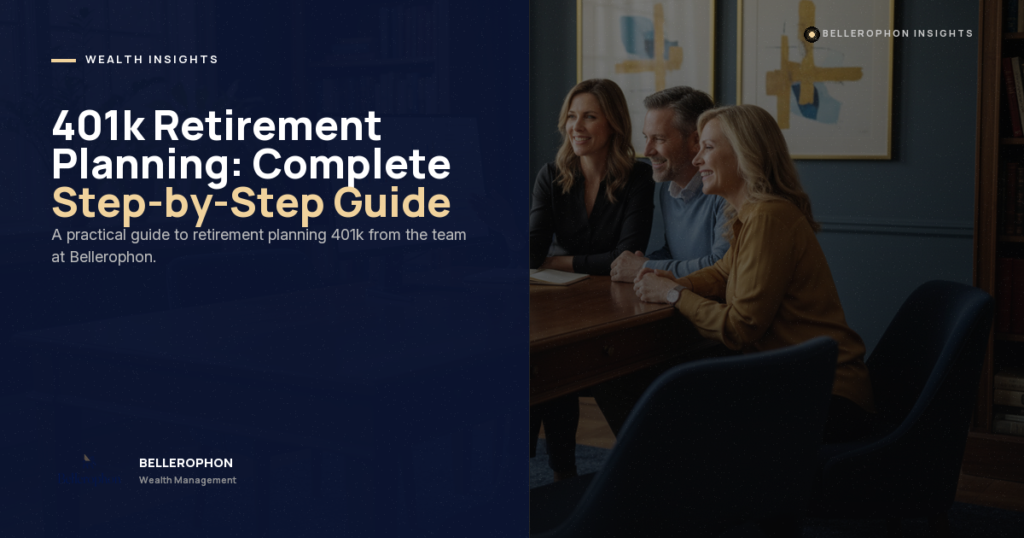 A smiling financial advisor sits at a table with an older couple, discussing retirement planning. On the left, text reads: "401k Retirement Planning: Complete Step-by-Step Guide" by Bellerophon Wealth Management.